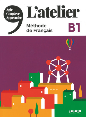 L’atelier – Méthode de Français – B1 von Cocton,  Marie-Noëlle