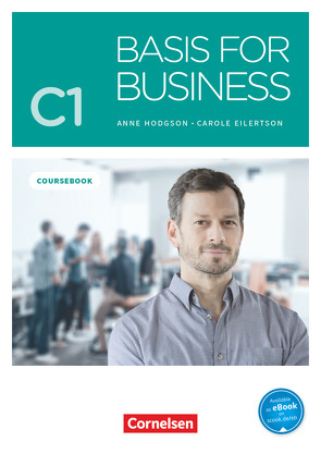 Basis for Business – New Edition – C1 von Eilertson,  Carole, Hodgson,  Anne