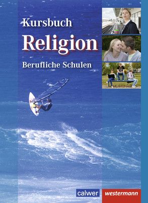 Kursbuch Religion Berufliche Schulen von Eilerts,  Wolfram
