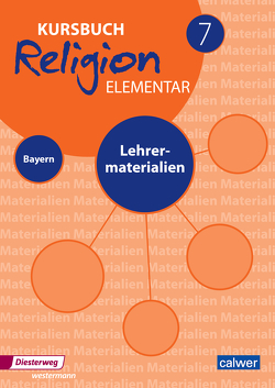 Kursbuch Religion Elementar 7 – Ausgabe für Bayern von Burkhardt,  Hans, Eilerts,  Wolfram, Kübler,  Heinz-Günter, Weigand,  Eva