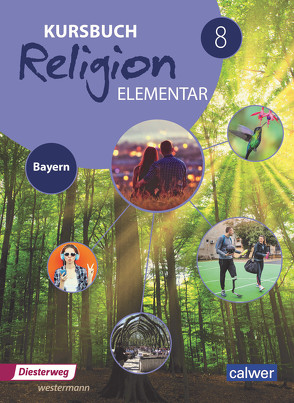 Kursbuch Religion Elementar 8 – Ausgabe für Bayern von Eilerts,  Wolfram, Kübler,  Heinz-Günter