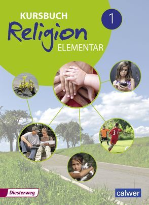 Kursbuch Religion Elementar – Ausgabe 2016 von Eilerts,  Wolfram, Kübler,  Heinz-Günter