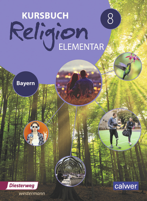 Kursbuch Religion Elementar – Ausgabe 2017 für Bayern von Eilerts,  Wolfram, Kübler,  Heinz-Günter