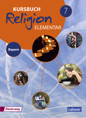 Kursbuch Religion Elementar – Ausgabe 2017 für Bayern von Eilerts,  Wolfram, Kübler,  Heinz-Günter