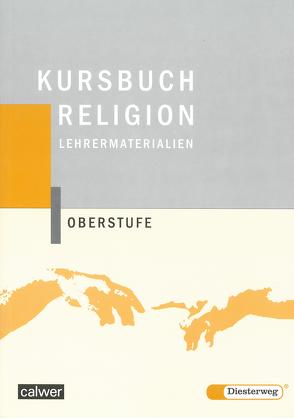 Kursbuch Religion Oberstufe von Konstandin,  Kurt, Lilje,  Martin, Löffler,  Ulrich, Mödritzer,  Helmut, Reinert,  Andreas, Rupp,  Hartmut, Weinhardt,  Joachim