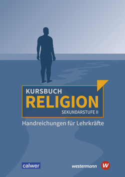 Kursbuch Religion Sekundarstufe II – Ausgabe 2021 von Dieterich,  Veit-Jakobus, Rupp,  Hartmut