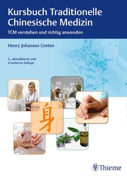 Kursbuch Traditionelle Chinesische Medizin von Greten,  Henry Johannes