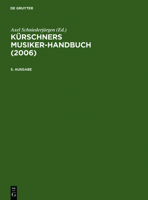 Kürschners Musiker-Handbuch / 2006 von Schniederjürgen,  Axel