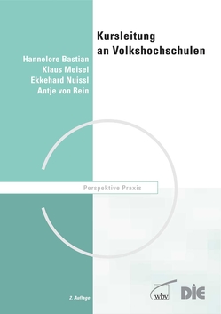 Kursleitung an Volkshochschulen von Bastian,  Hannelore, Meisel,  Klaus, Nuissl,  Ekkehard, von Rein,  Antje