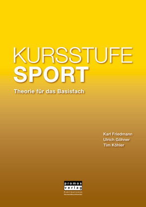 KURSSTUFE SPORT – Theorie für das Basisfach von CDR GRAPHIC DESIGN, Friedmann,  Karl, Göhner,  Ulrich, Köhler,  Tim