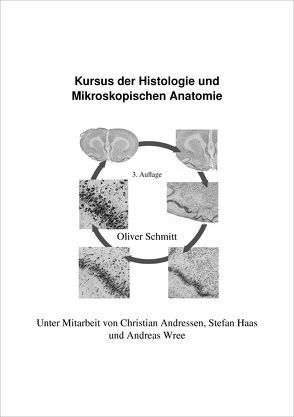 Kursus der Histologie und Mikroskopischen Anatomie von Andressen,  Christian, Haas,  Stefan, Schmitt,  Oliver, Wree,  Andreas