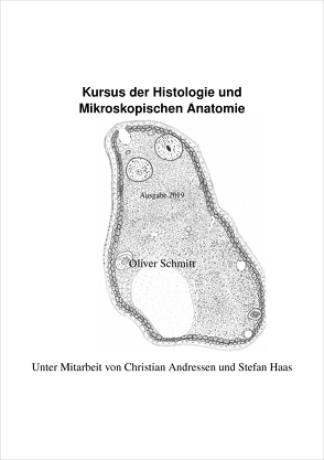 Kursus der Histologie und Mikroskopischen Anatomie von Andressen,  Christian, Haas,  Stefan, Schmitt,  Oliver