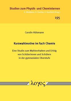 Kurswahlmotive im Fach Chemie von Hülsmann,  Carolin