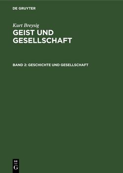 Kurt Breysig: Geist und Gesellschaft / Geschichte und Gesellschaft von Breysig,  Kurt