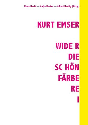 Kurt Emser – Wider die Schönfärberei von Harth,  Klaus, Hecker,  Antje, Herbig,  Albert