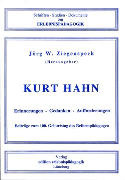Kurt Hahn. Erinnerungen – Gedanken – Aufforderungen. von Ziegenspeck,  Jörg W
