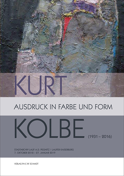 Kurt Kolbe (1931 – 2016). Ausdruck in Farbe und Form