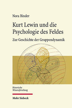 Kurt Lewin und die Psychologie des Feldes von Binder,  Nora