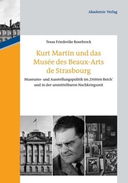 Kurt Martin und das Musée des Beaux-Arts de Strasbourg von Rosebrock,  Tessa Friederike