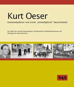 Kurt Oeser Gemeindepfarrer und erster „Umweltpfarrer“ Deutschlands von Hecht,  Carmen Rebecca, Rühlig,  Cornelia