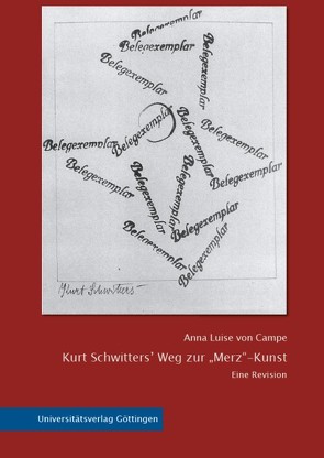 Kurt Schwitters‘ Weg zur „Merz“-Kunst von von Campe,  Anna Luise
