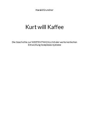 Kurt will Kaffee von Grundner,  Harald