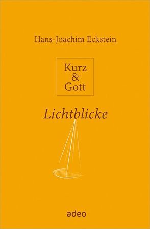 Kurz & Gott – Lichtblicke von Eckstein,  Hans-Joachim, Münch,  Eberhard