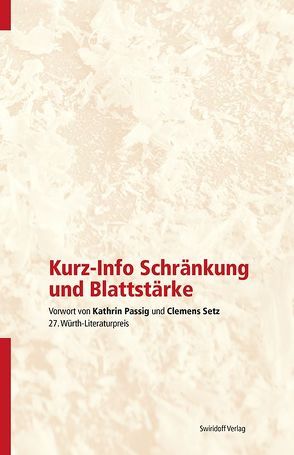 Kurz-Info Schränkung und Blattstärke von Fröhler,  Tamara-Madeline, Kimmich,  Dorothee, Merkel,  Caroline, Ostrowicz,  Philipp Alexander, Passig,  Kathrin, Setz,  Clemens