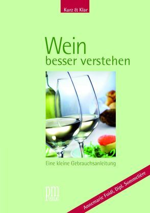 Kurz & Klar – Wein besser verstehen von Foidl,  Annemarie