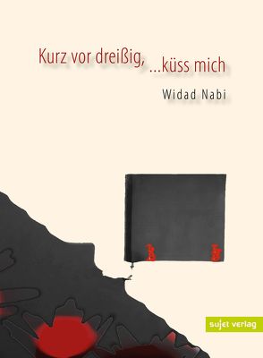 Kurz vor dreißig, …küss mich von Nabi,  Widad, Taufiq,  Suleman