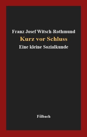 Kurz vor Schluss von Witsch-Rothmund,  Franz Josef