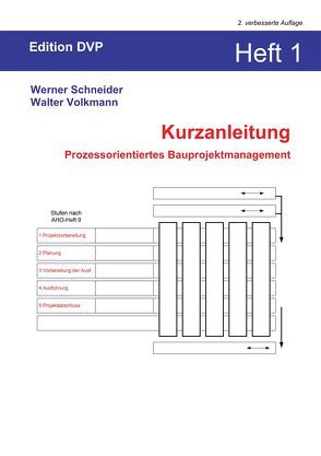 Kurzanleitung Heft 1: Prozessorientiertes Bauprojektmanagement von Schneider,  Werner, Volkmann,  Walter