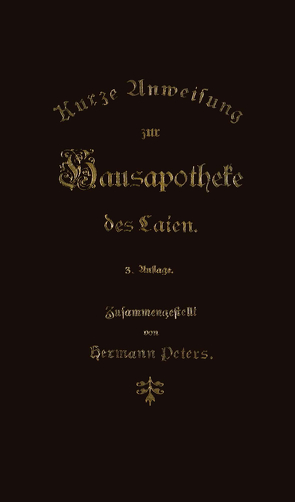 Kurze Anweisung zur Hausapotheke des Laien von Peters,  Hermann