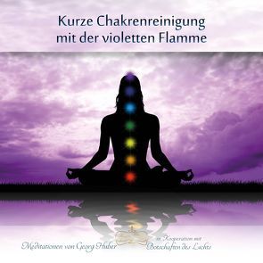 Kurze Chakrenreinigung mit der violetten Flamme von Huber,  Georg