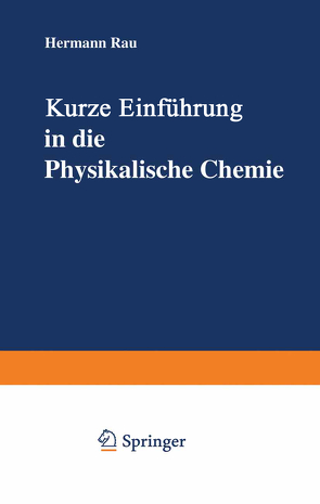 Kurze Einführung in die Physikalische Chemie von Rau,  Hermann