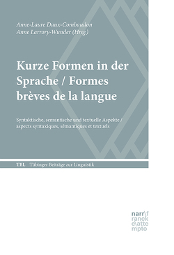 Kurze Formen in der Sprache / Formes brèves de la langue von Daux-Combaudon,  Anne-Laure, Larrory-Wunder,  Anne