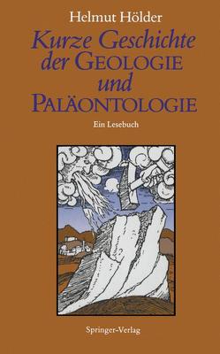Kurze Geschichte der Geologie und Paläontologie von Hölder,  Helmut
