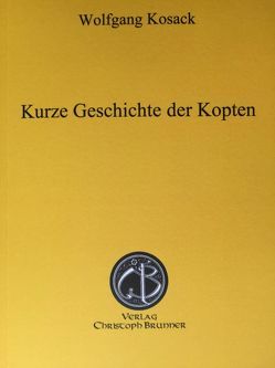 Kurze Geschichte der Kopten von Kosack,  Wolfgang