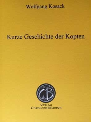 Kurze Geschichte der Kopten von Kosack,  Wolfgang