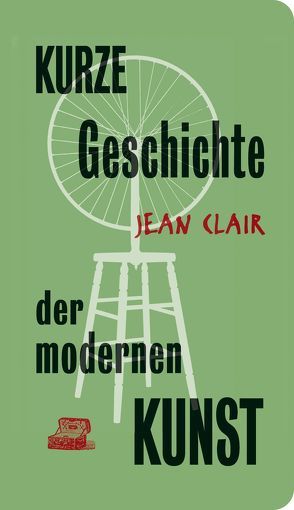 Kurze Geschichte der modernen Kunst von Clair,  Jean, Edl,  Elisabeth