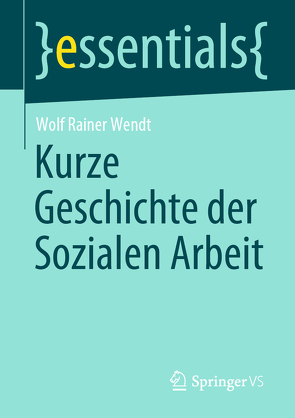 Kurze Geschichte der Sozialen Arbeit von Wendt,  Wolf Rainer