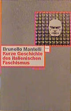 Kurze Geschichte des italienischen Faschismus von Hausner,  Alexandra, Mantelli,  Brunello