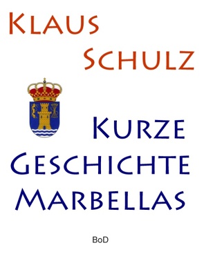 Kurze Geschichte Marbellas von Schulz,  Klaus