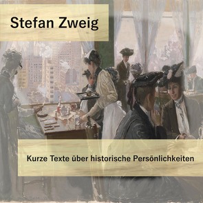 Kurze Texte über historische Persönlichkeiten von Bocek,  Peter, Zweig,  Stefan