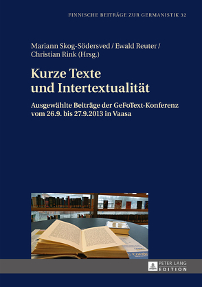 Kurze Texte und Intertextualität von Reuter,  Ewald, Rink,  Christian, Skog-Södersved,  Mariann