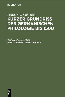 Kurzer Grundriß der germanischen Philologie bis 1500 / Literaturgeschichte von Putschke,  Wolfgang