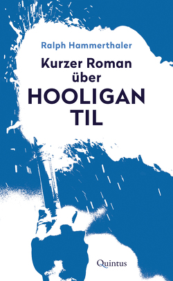 Kurzer Roman über Hooligan Til von Hammerthaler,  Ralph