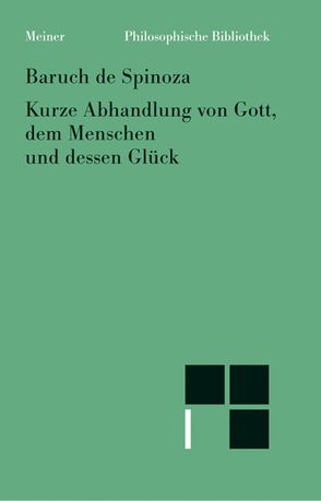 Kurzer Traktat über Gott, den Menschen und dessen Glück von Bartuschat,  Wolfgang, Spinoza,  Baruch de