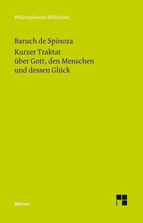 Kurzer Traktat über Gott, den Menschen und dessen Glück von Bartuschat,  Wolfgang, Spinoza,  Baruch de