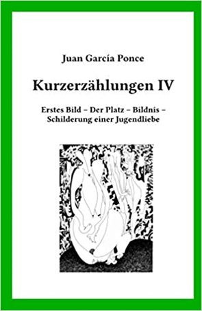 Kurzerzählungen IV von García Ponce,  Juan, Sasse,  Mathias
